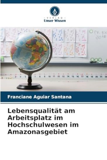 Lebensqualität am Arbeitsplatz im Hochschulwesen im Amazonasgebiet