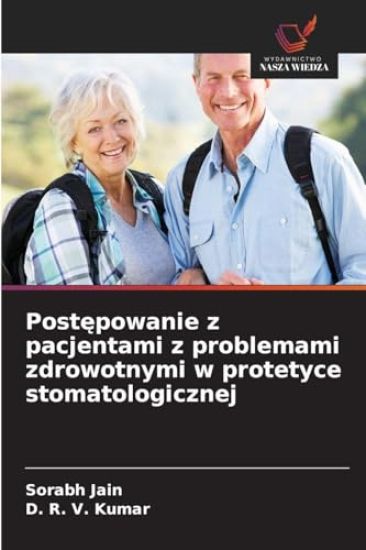 Postepowanie z pacjentami z problemami zdrowotnymi w protetyce stomatologicznej