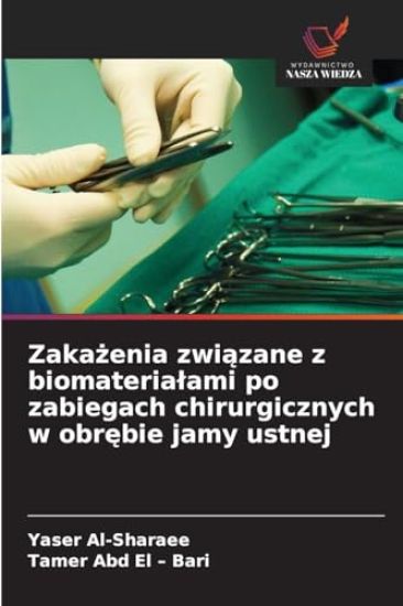Zakażenia związane z biomaterialami po zabiegach chirurgicznych w obrębie jamy ustnej