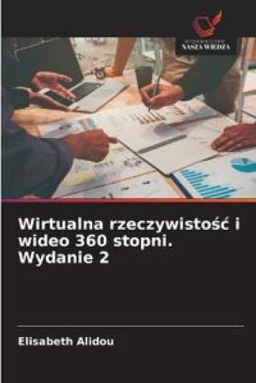 Wirtualna rzeczywisto¿¿ i wideo 360 stopni. Wydanie 2