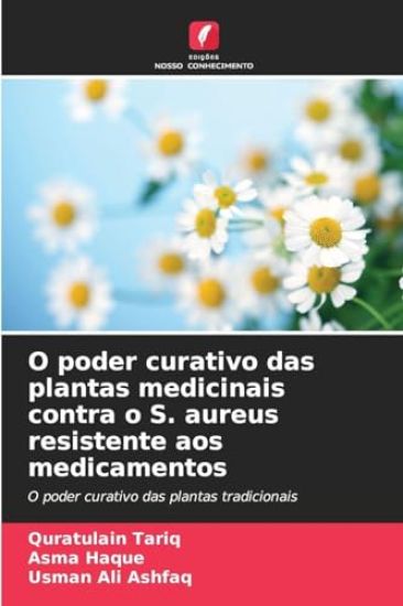 O poder curativo das plantas medicinais contra o S. aureus resistente aos medicamentos