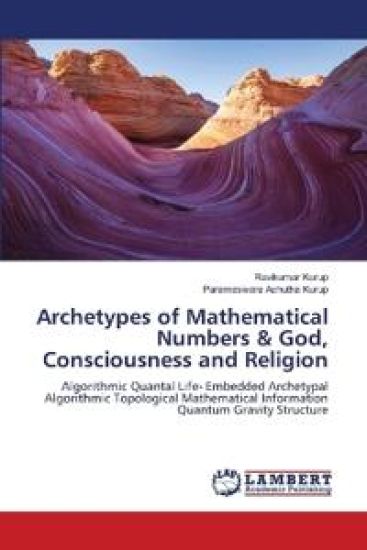 Archetypes of Mathematical Numbers & God, Consciousness and Religion