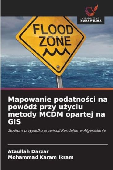 Mapowanie podatnosci na powódz przy uzyciu metody MCDM opartej na GIS
