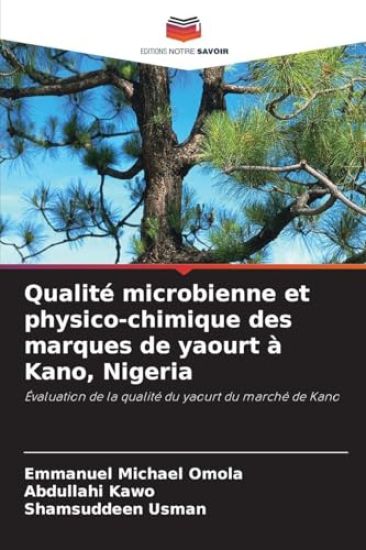 Qualité microbienne et physico-chimique des marques de yaourt à Kano, Nigeria