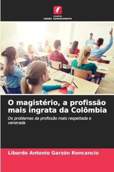 O magistério, a profissão mais ingrata da Colômbia