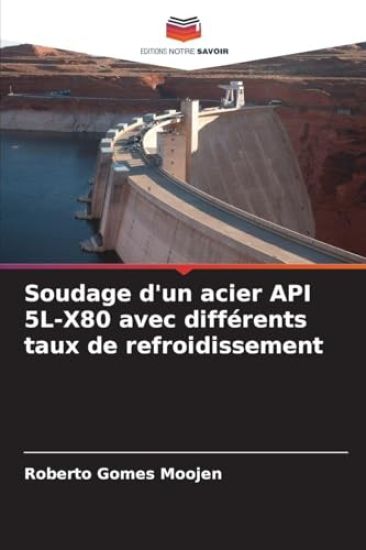 Soudage d'un acier API 5L-X80 avec différents taux de refroidissement