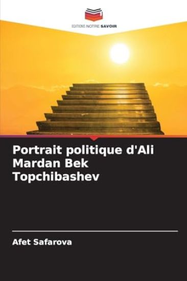Portrait politique d'Ali Mardan Bek Topchibashev
