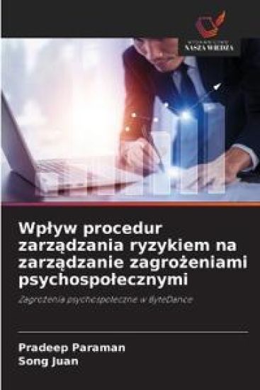 Wplyw procedur zarzadzania ryzykiem na zarzadzanie zagrozeniami psychospolecznymi