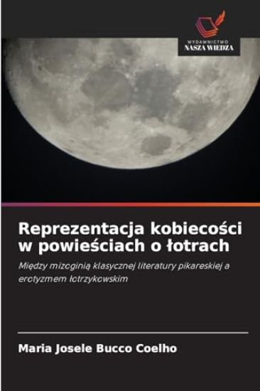 Reprezentacja kobiecosci w powiesciach o lotrach
