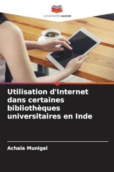 Utilisation d'Internet dans certaines bibliothèques universitaires en Inde