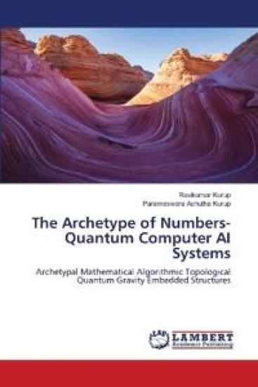 The Archetype of Numbers- Quantum Computer AI Systems