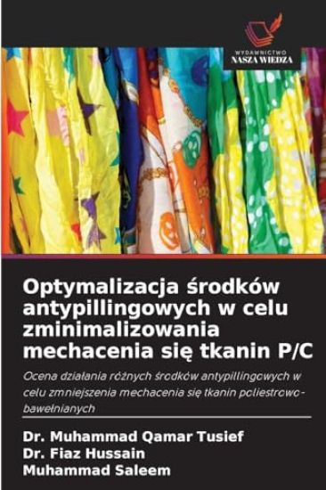 Optymalizacja srodków antypillingowych w celu zminimalizowania mechacenia sie tkanin P/C