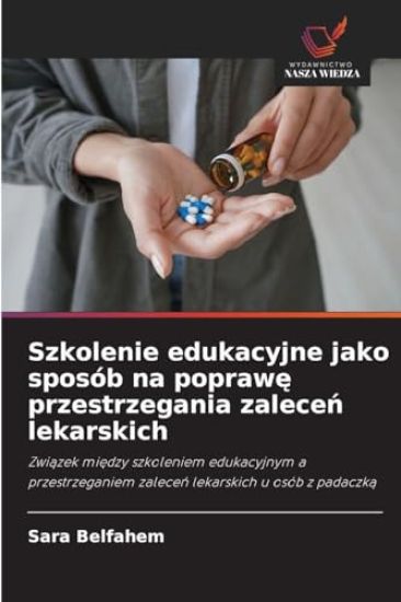 Szkolenie edukacyjne jako sposób na poprawe przestrzegania zalecen lekarskich