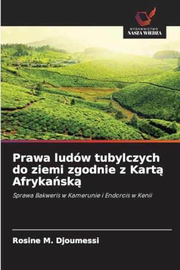 Prawa ludów tubylczych do ziemi zgodnie z Karta Afrykanska