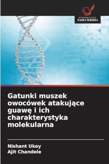 Gatunki muszek owocówek atakujace guawe i ich charakterystyka molekularna