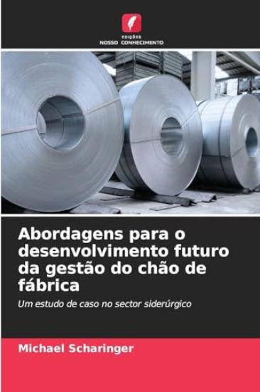Abordagens para o desenvolvimento futuro da gestão do chão de fábrica