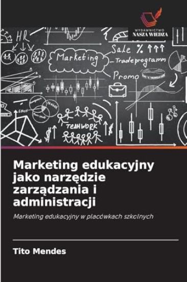 Marketing edukacyjny jako narzedzie zarzadzania i administracji