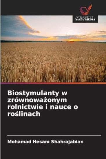 Biostymulanty w zrównowazonym rolnictwie i nauce o roslinach