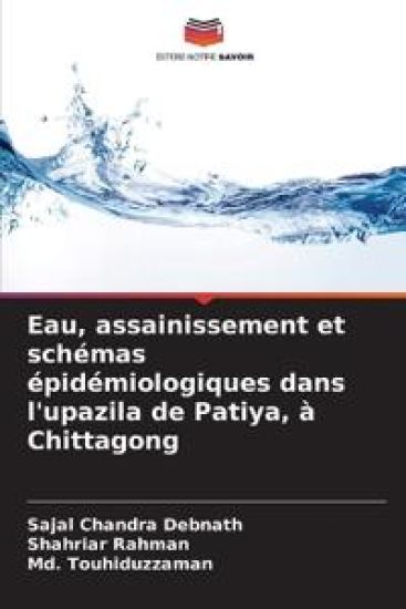 Eau, assainissement et schémas épidémiologiques dans l'upazila de Patiya, à Chittagong