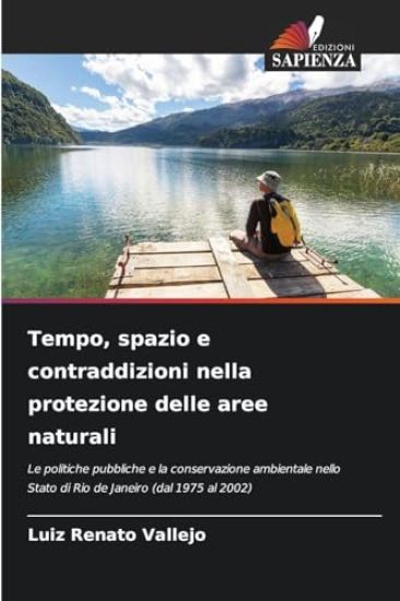 Tempo, spazio e contraddizioni nella protezione delle aree naturali