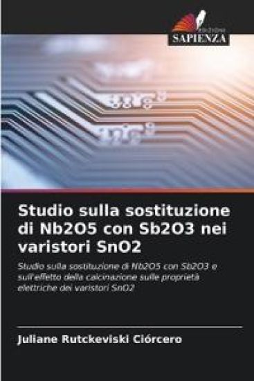 Studio sulla sostituzione di Nb2O5 con Sb2O3 nei varistori SnO2
