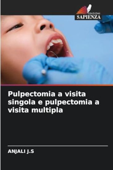 Pulpectomia a visita singola e pulpectomia a visita multipla