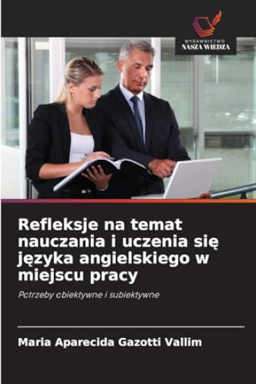 Refleksje na temat nauczania i uczenia sie jezyka angielskiego w miejscu pracy
