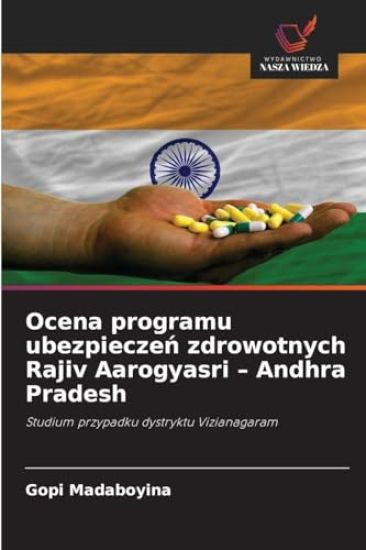 Ocena programu ubezpieczen zdrowotnych Rajiv Aarogyasri - Andhra Pradesh