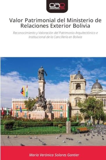 Valor Patrimonial del Ministerio de Relaciones Exterior Bolivia