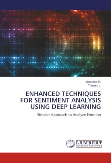 Enhanced Techniques for Sentiment Analysis Using Deep Learning