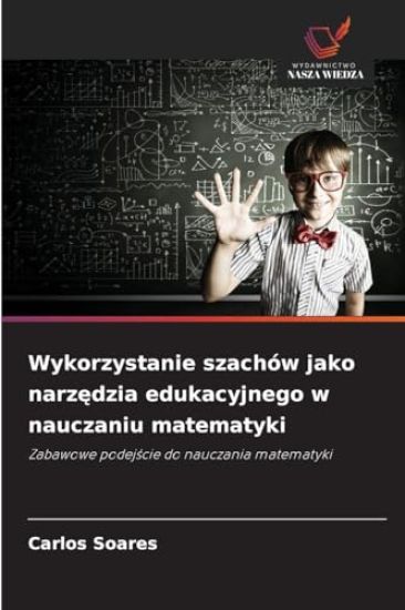 Wykorzystanie szachów jako narzedzia edukacyjnego w nauczaniu matematyki