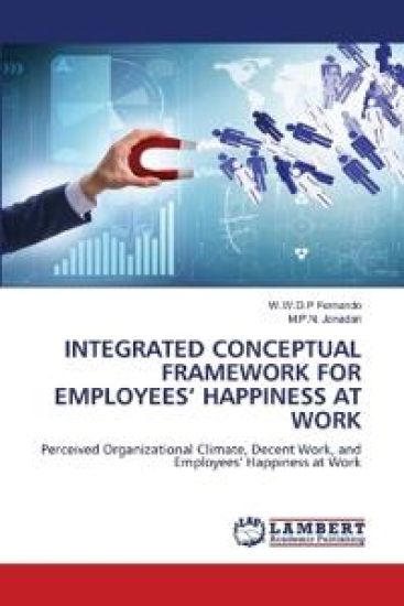 Integrated Conceptual Framework for Employees' Happiness at Work