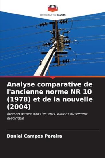 Analyse comparative de l'ancienne norme NR 10 (1978) et de la nouvelle (2004)
