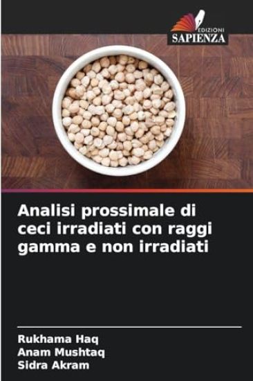 Analisi prossimale di ceci irradiati con raggi gamma e non irradiati