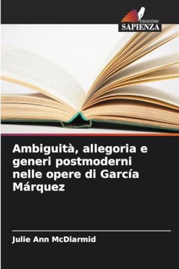Ambiguità, allegoria e generi postmoderni nelle opere di García Márquez