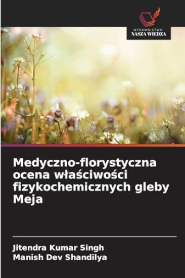 Medyczno-florystyczna ocena wlasciwosci fizykochemicznych gleby Meja