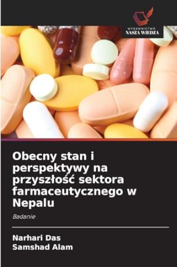 Obecny stan i perspektywy na przyszlosc sektora farmaceutycznego w Nepalu