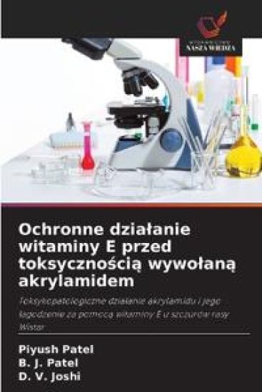 Ochronne dzialanie witaminy E przed toksycznoscia wywolana akrylamidem