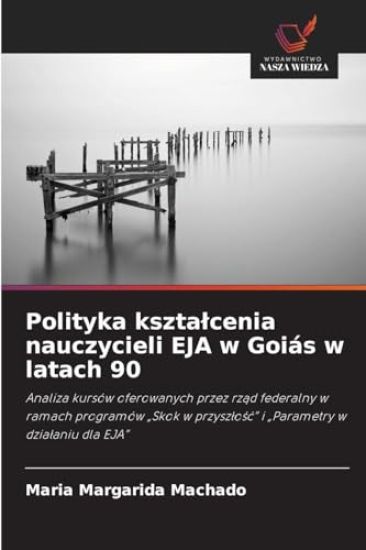 Polityka ksztalcenia nauczycieli EJA w Goiás w latach 90