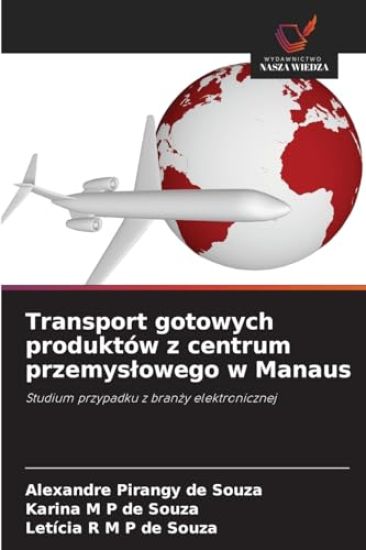 Transport gotowych produktów z centrum przemyslowego w Manaus