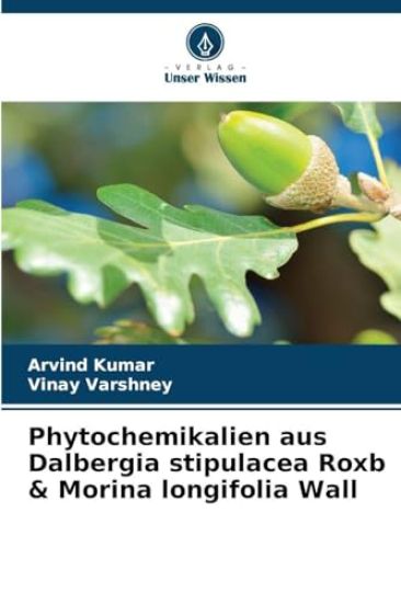 Phytochemikalien aus Dalbergia stipulacea Roxb & Morina longifolia Wall