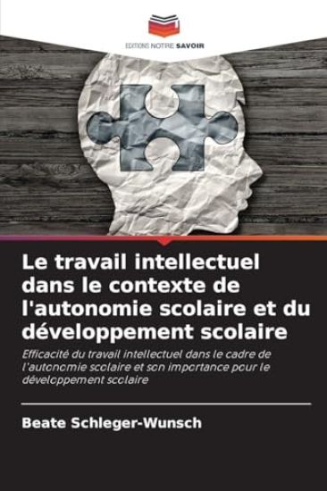 Le travail intellectuel dans le contexte de l'autonomie scolaire et du développement scolaire