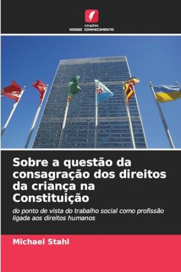 Sobre a questão da consagração dos direitos da criança na Constituição