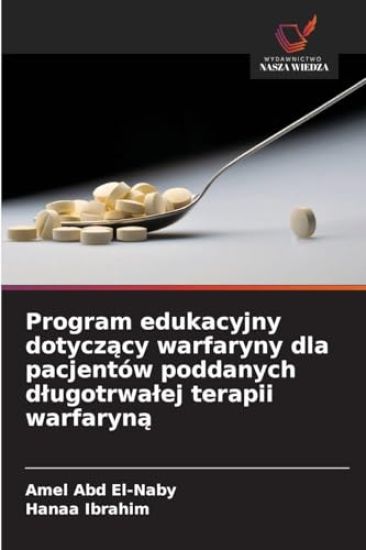 Program edukacyjny dotyczacy warfaryny dla pacjentów poddanych dlugotrwalej terapii warfaryna