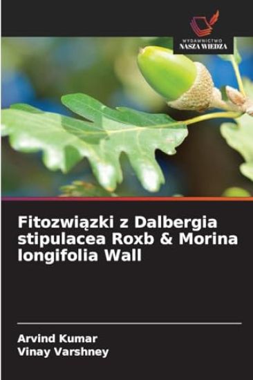 Fitozwiazki z Dalbergia stipulacea Roxb & Morina longifolia Wall