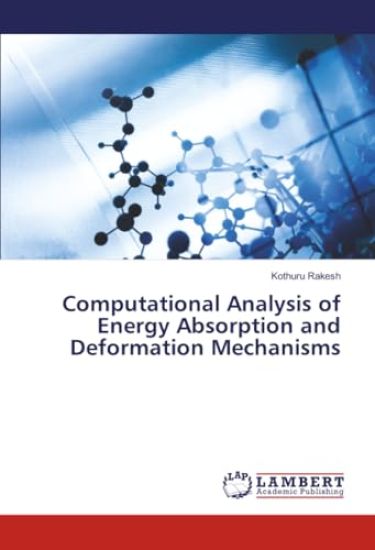 Computational Analysis of Energy Absorption and Deformation Mechanisms