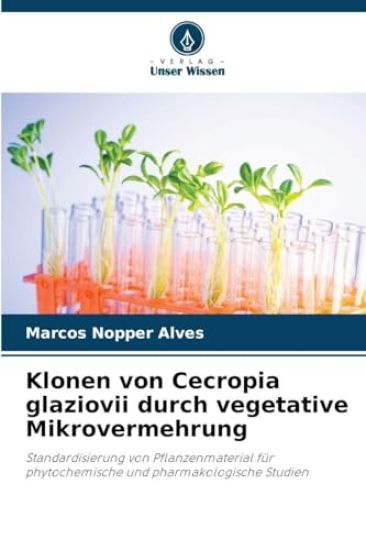 Klonen von Cecropia glaziovii durch vegetative Mikrovermehrung