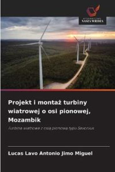 Projekt i montaz turbiny wiatrowej o osi pionowej, Mozambik