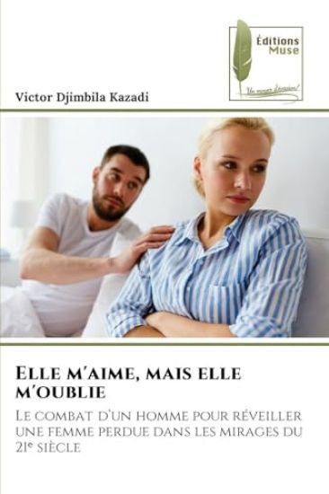 Elle m'aime, mais elle m'oublie