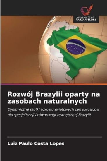 Rozwój Brazylii oparty na zasobach naturalnych